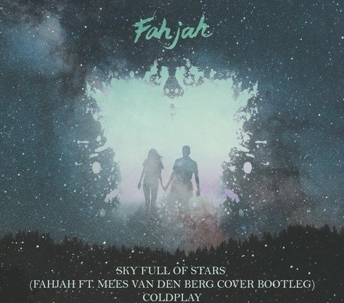 Coldplay - Sky Full Of Stars (Fahjah Bootleg Cover Ft. Mees Van Den Berg)